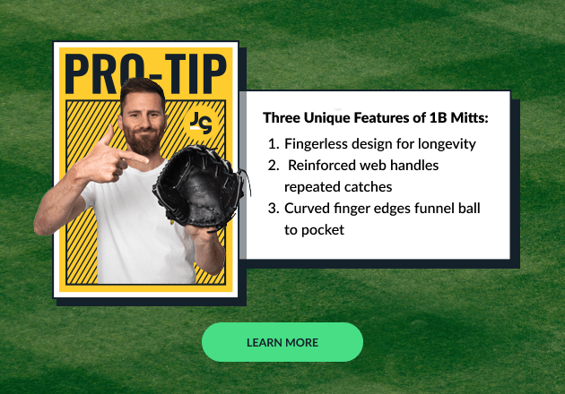 Man points to a baseball mitt. Text reads PRO-TIP, Three Unique Features of 1B Mitts list, and LEARN MORE.